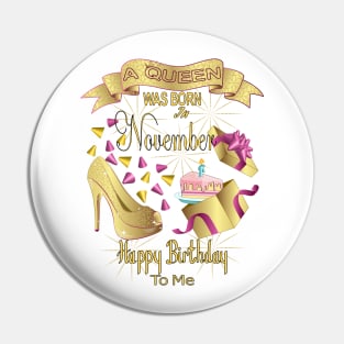 A Queen Was Born In November Happy Birthday To Me Pin
