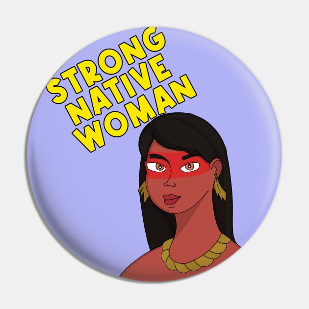 Strong Native Woman Pin by DiegoCarvalho