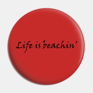 LIFE IS BEACHIN&#39; BLACK - MINIMALIST Pin