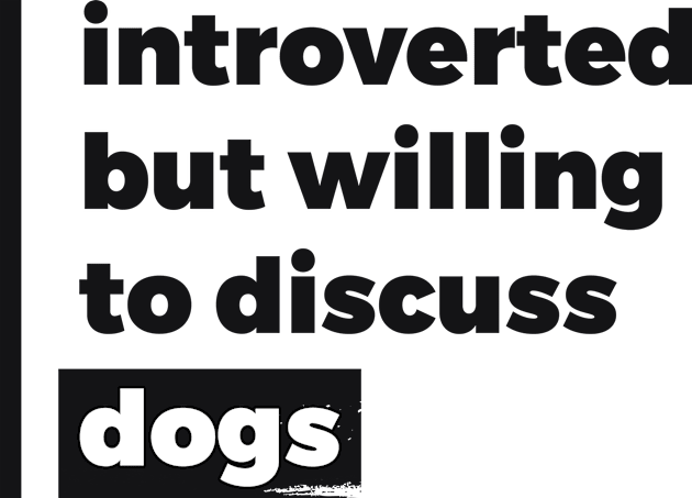 Introverted but willing to discuss dogs (Pure Black Design) Kids T-Shirt by Optimix