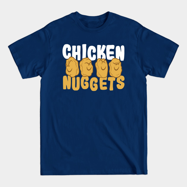 Disover Chicken Nuggets Chicken Nuggets - Chicken Nuggets - T-Shirt