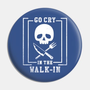 Go Cry In The Walk In Pin