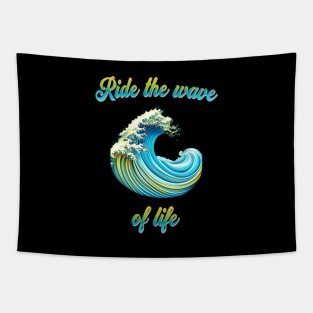 Ride the wave of life - meaningful saying in English Tapestry