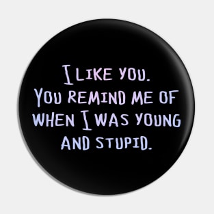 I like you Pin