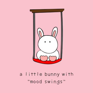 a Little bunny with "mood swings" T-Shirt