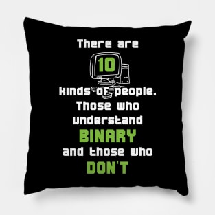 There Are 10 Kinds Of People Those Who Understand Binary And Those Who Don't Pillow