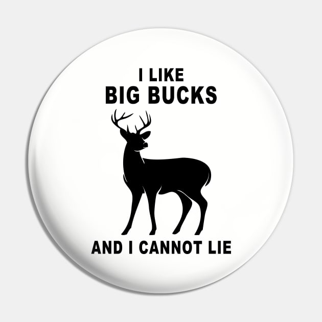 I Like Big Bucks Pin by RockettGraph1cs