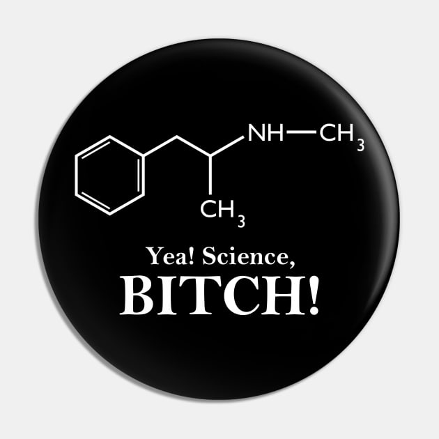 Yea, Science! (Meth Chemical Structure) Pin by GeekThreadz