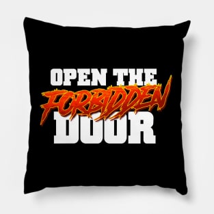 Open the Forbidden Door!!! Pillow