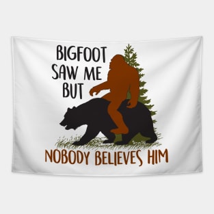 Bigfoot Saw Me But Nobody Believes Him Sasquatch Bear Tapestry