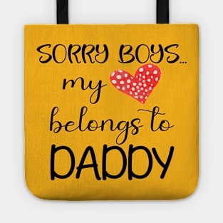 Funny Daddy Girls Quote sorry boys my heart belongs to daddy, Cool Valentines Day for Cool Daddy Girls Valentines Day Tote