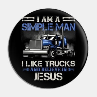 I Am A Simple Man I Like Trucks And Believe In Jesus Pin