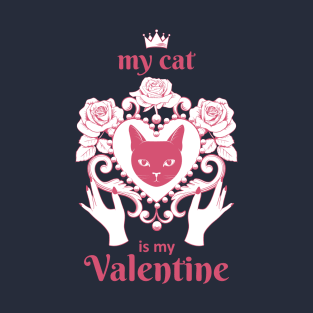 My Cat Is My Valentine T-Shirt