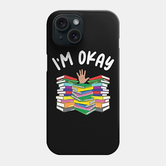 Book Lover I'm Ok Reading Book Reader Phone Case by Tom´s TeeStore