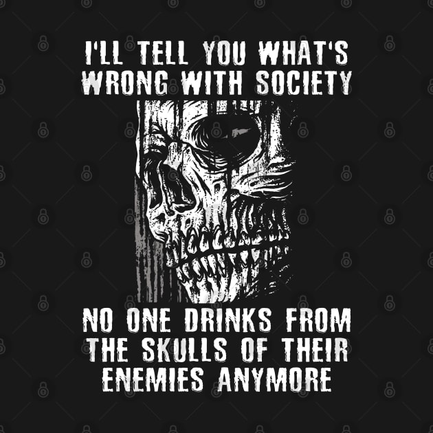 Wrong Society - Drink from the Skull by AllWellia