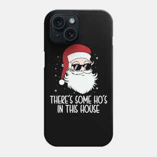 There's Some Ho's In this House Phone Case