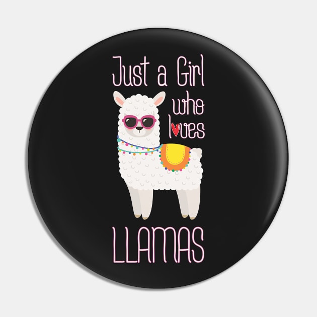 Just A Girl Who Loves Llamas - Funny Llama Girls Pin by kdpdesigns