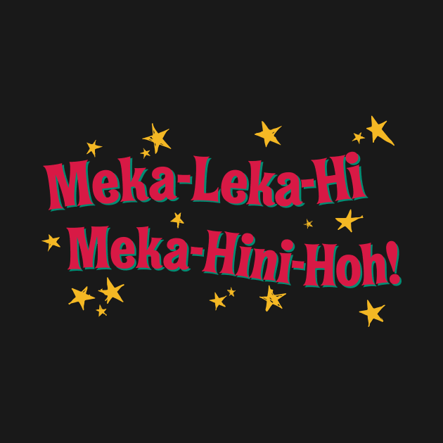 Meka Leka Hi Meka Hini Hoh! by Rocketship Designs