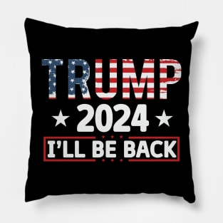 Trump 2024 I'll be back 2024 Election Vote Trump Political Presidential Campaign Pillow