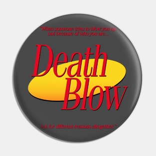 Now Playing: Death Blow Pin