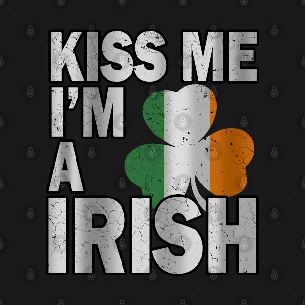 Kiss me i'm irish st Patrick's day by snnt