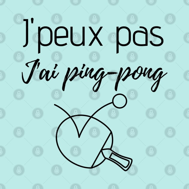 J'peux pas j'ai ping-pong by Jenmag