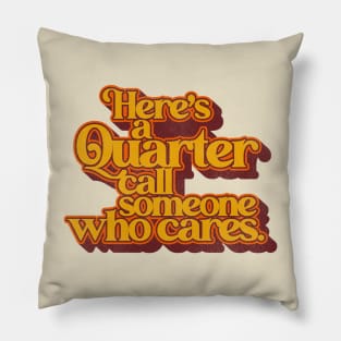 Here's a Quarter... Pillow