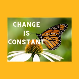 CHANGE IS CONSTANT T-Shirt