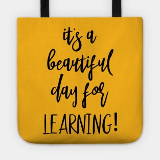 t's A Beautiful Day For Learning Tote