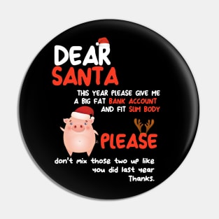 Funny Dear Santa Please Give Me a Big Fat Bank Account Pin