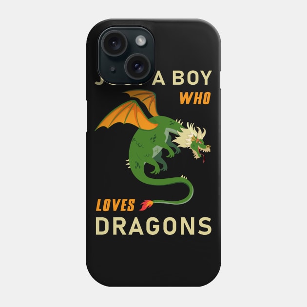 Just a boy who loves dragons Phone Case by nedjm