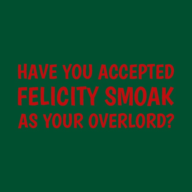 Have You Accepted Felicity Smoak As You Overlord? by FangirlFuel