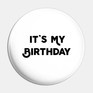 It's My Birthday Pin