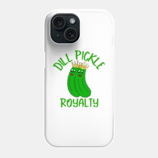 DILL Pickle Royalty Phone Case