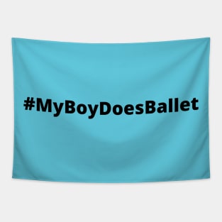 My Boy Does Ballet Black Hashtag Tapestry