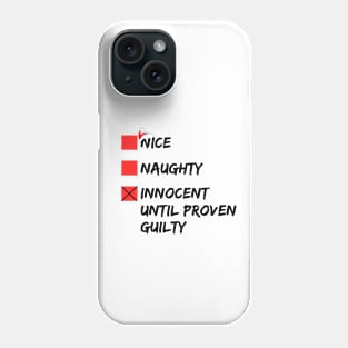 Nice Naughty Innocent Until Proven Guilty Christmas List Phone Case