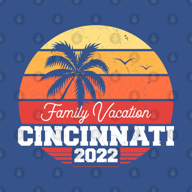 Disover Cincinnati Family Vacation 2022 - Cincinnati - T-Shirt