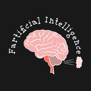 Fartificial Intelligence T-Shirt