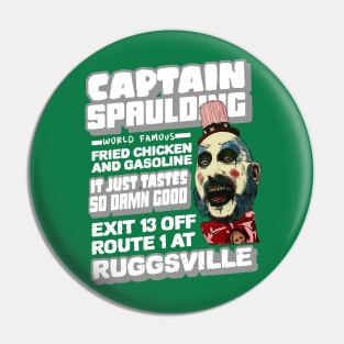 captain spaulding, fried chicken and gasoline, its just tastes so damn good, exit 13 off route 1 at ruggsville Pin