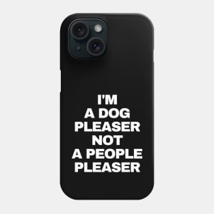 Dog Pleaser dad mom woman gift funny cute canine owner Phone Case