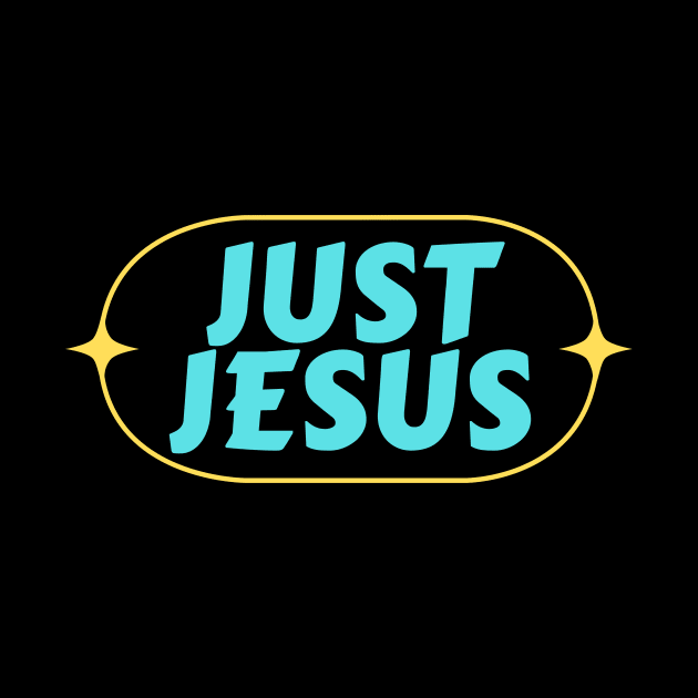 Just Jesus | Christian Typography by All Things Gospel