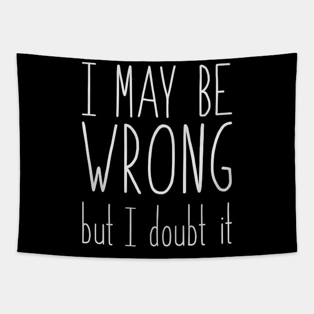 I may be wrong Tapestry by FontfulDesigns