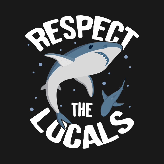 Sharks: Respect The Locals by Psitta