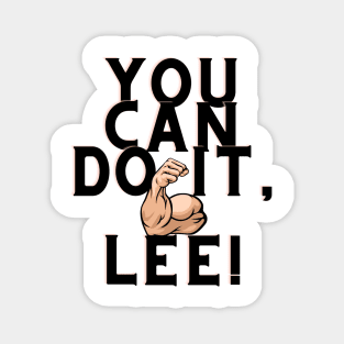 You can do it, Lee Magnet
