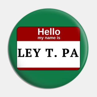 Hello My Name Is LEY T. PA - Toiley T. Paper Pin