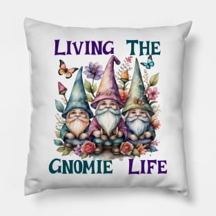 Living The Gnome Life Pillow