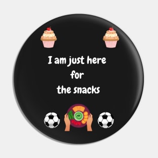 Funny I am just here for the snacks  football watching design Pin