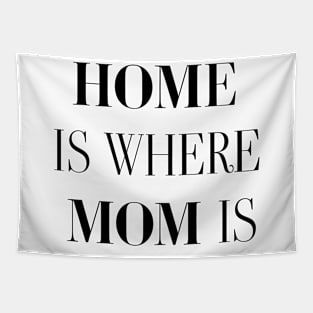 Home Is Where Mom Is Tapestry