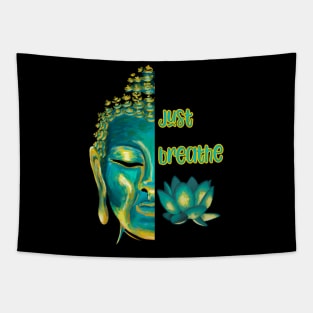Just Breathe Mindfulness Meditation Buddha Live Now Tapestry