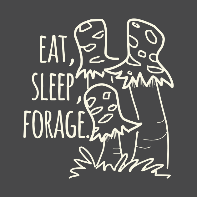 Eat, Sleep, Forage. by daviz_industries